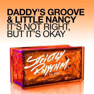Daddy's Groove & Little Nancy - It's Not Right, But It’s Okay (Remixes) (Radio Date: 27 Aprile 2012)
